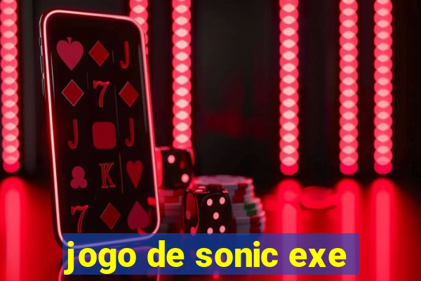 jogo de sonic exe