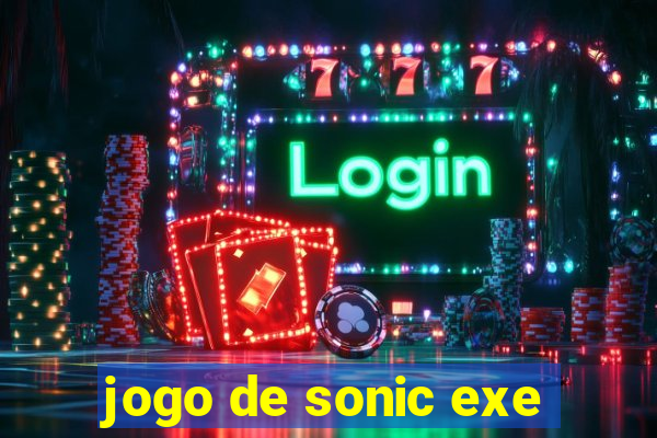 jogo de sonic exe