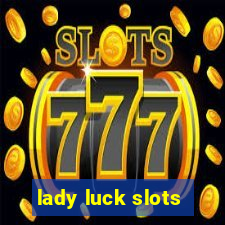 lady luck slots