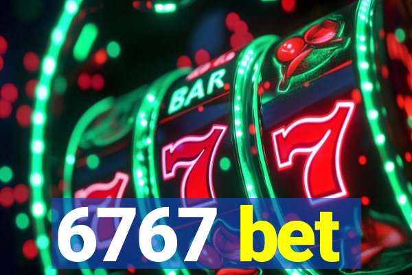 6767 bet