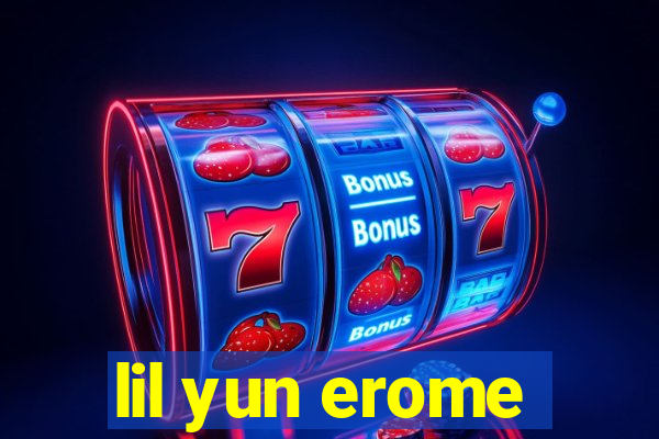 lil yun erome