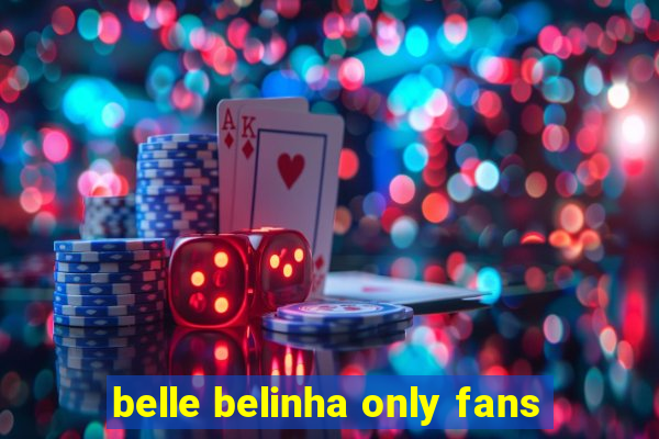 belle belinha only fans