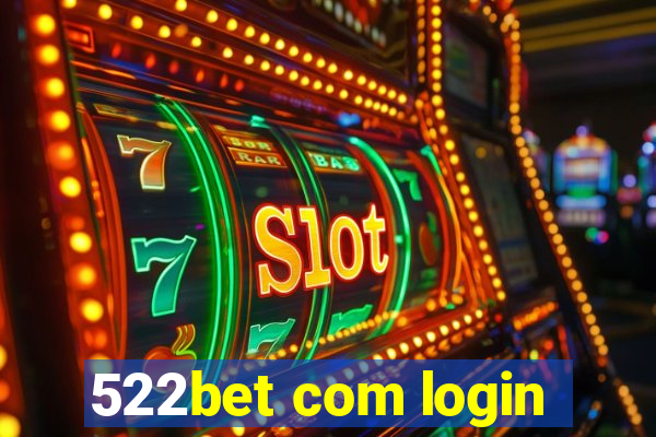 522bet com login