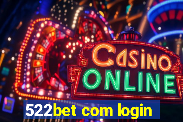 522bet com login