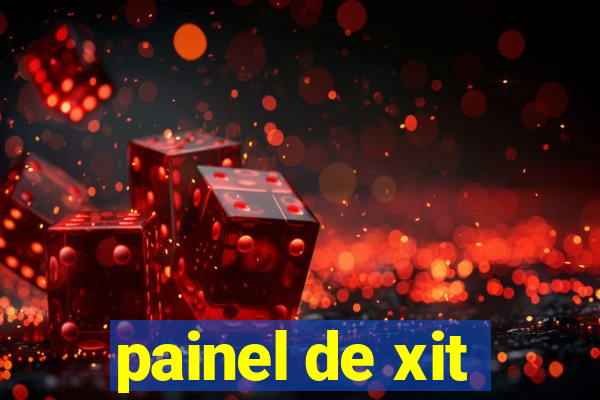 painel de xit