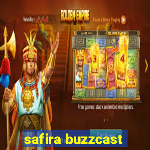 safira buzzcast