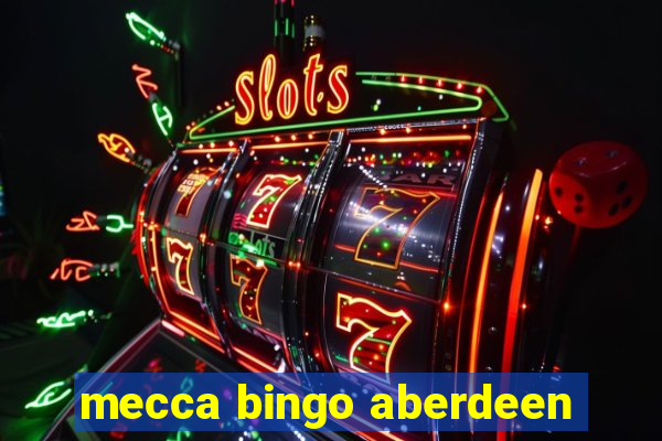 mecca bingo aberdeen