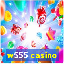 w555 casino