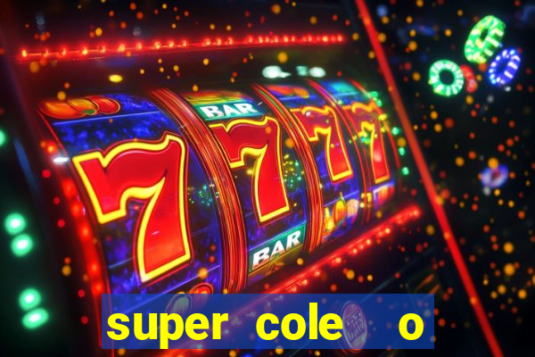 super cole  o 7784 jogos para pc download