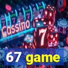 67 game