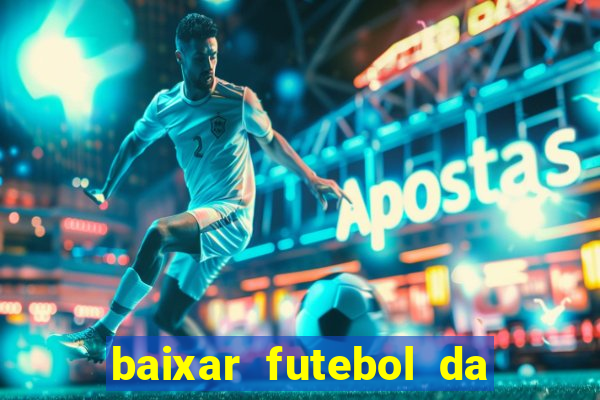 baixar futebol da hora 3.7 atualizado