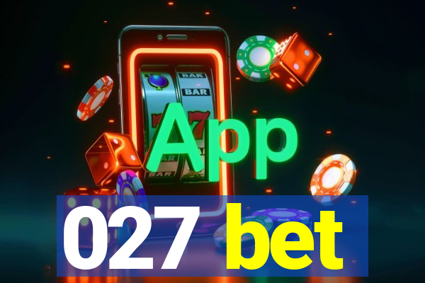 027 bet