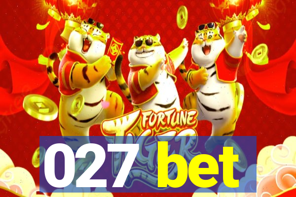 027 bet