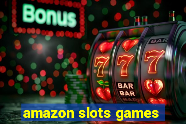 amazon slots games