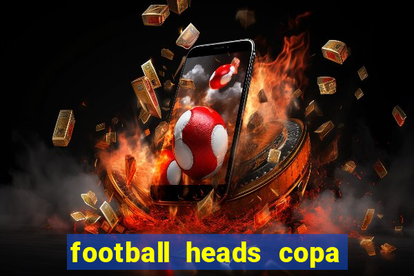 football heads copa libertadores 2015 dvadi