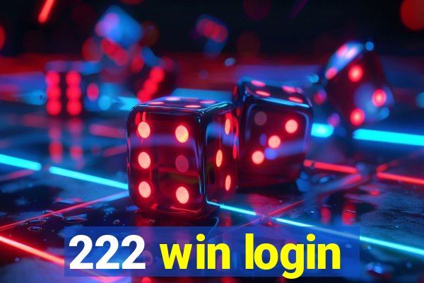 222 win login