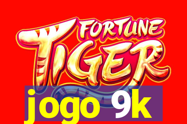 jogo 9k