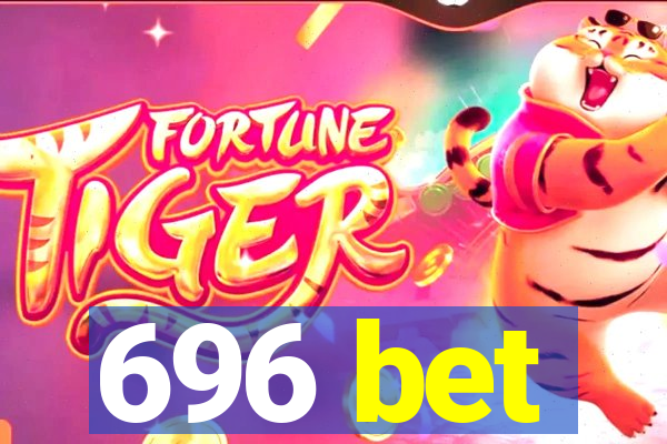 696 bet