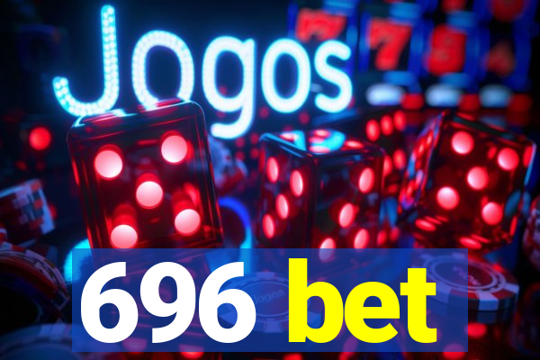 696 bet