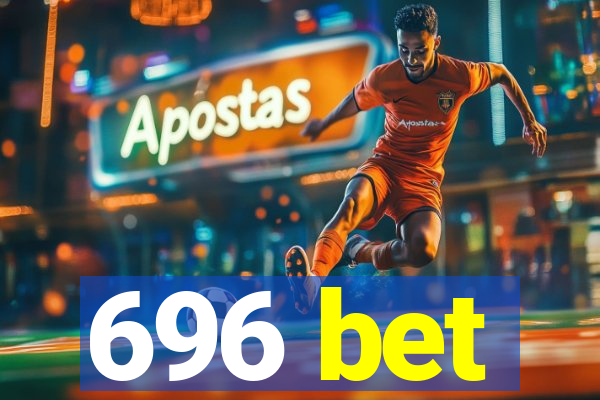 696 bet