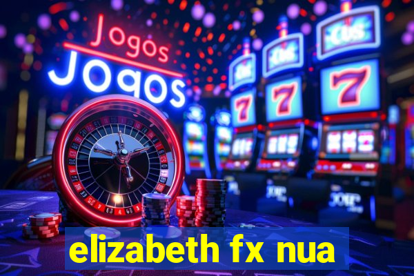 elizabeth fx nua