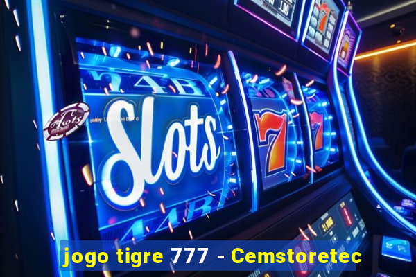 jogo tigre 777 - Cemstoretec