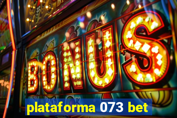 plataforma 073 bet