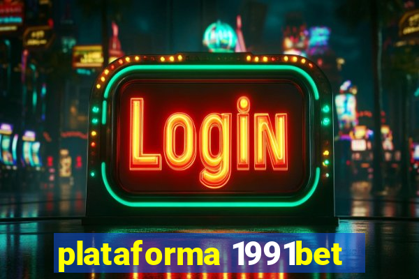 plataforma 1991bet