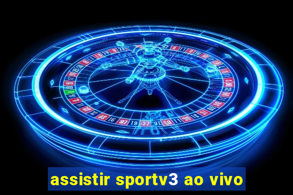 assistir sportv3 ao vivo