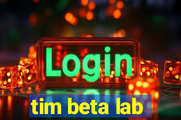 tim beta lab