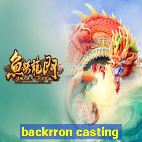 backrron casting