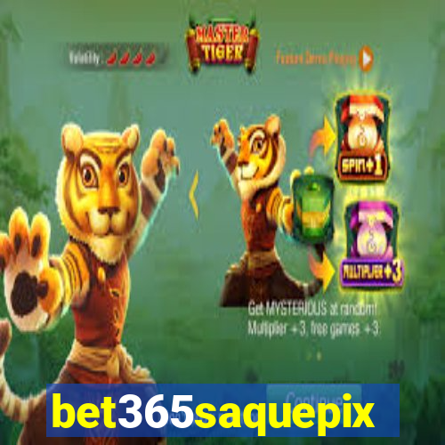 bet365saquepix