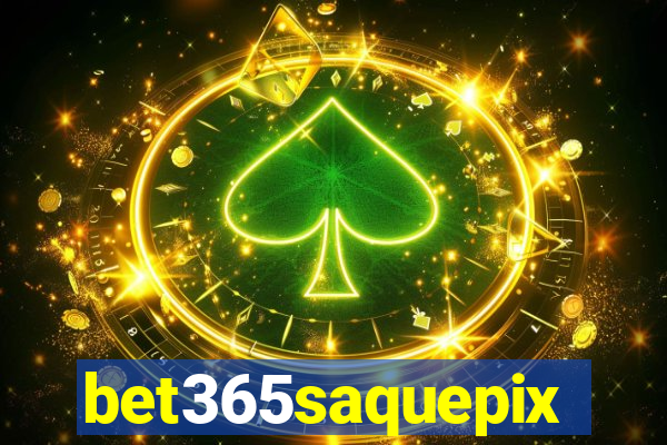 bet365saquepix