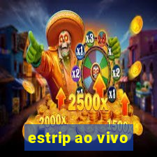 estrip ao vivo