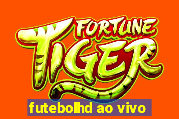 futebolhd ao vivo