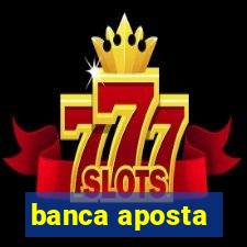 banca aposta