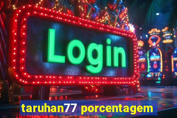 taruhan77 porcentagem