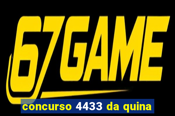 concurso 4433 da quina