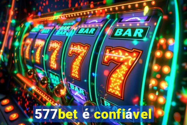 577bet é confiável