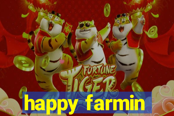 happy farmin