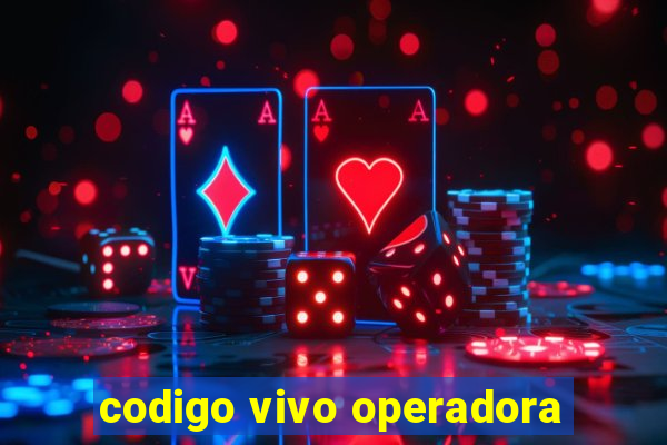 codigo vivo operadora