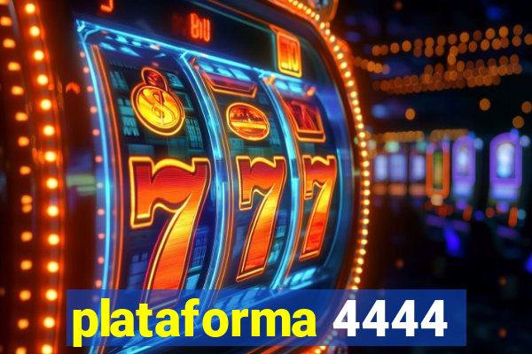 plataforma 4444