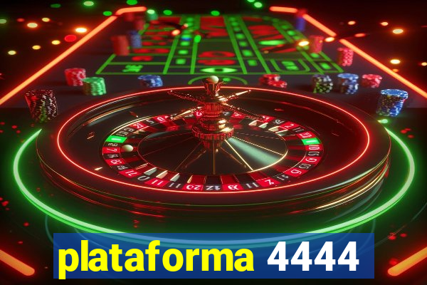 plataforma 4444