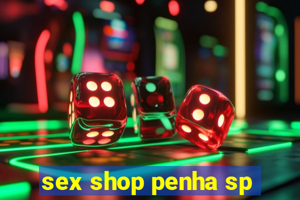 sex shop penha sp