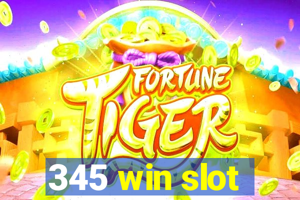 345 win slot