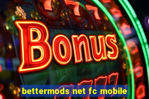 bettermods net fc mobile