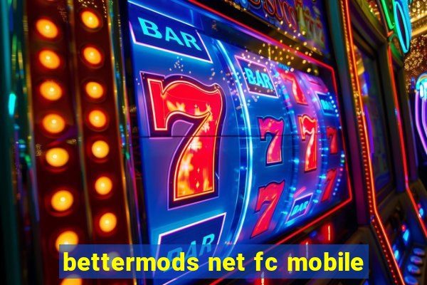 bettermods net fc mobile