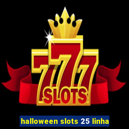 halloween slots 25 linha