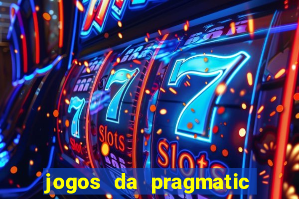 jogos da pragmatic que mais pagam