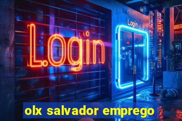 olx salvador emprego